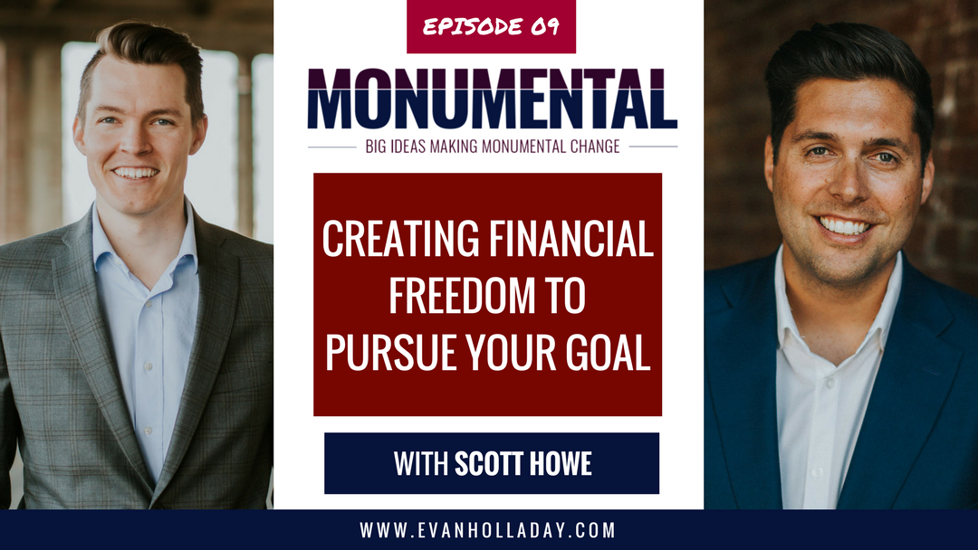 Creating Financial Freedom to Pursue Your Goal with Scott Howe