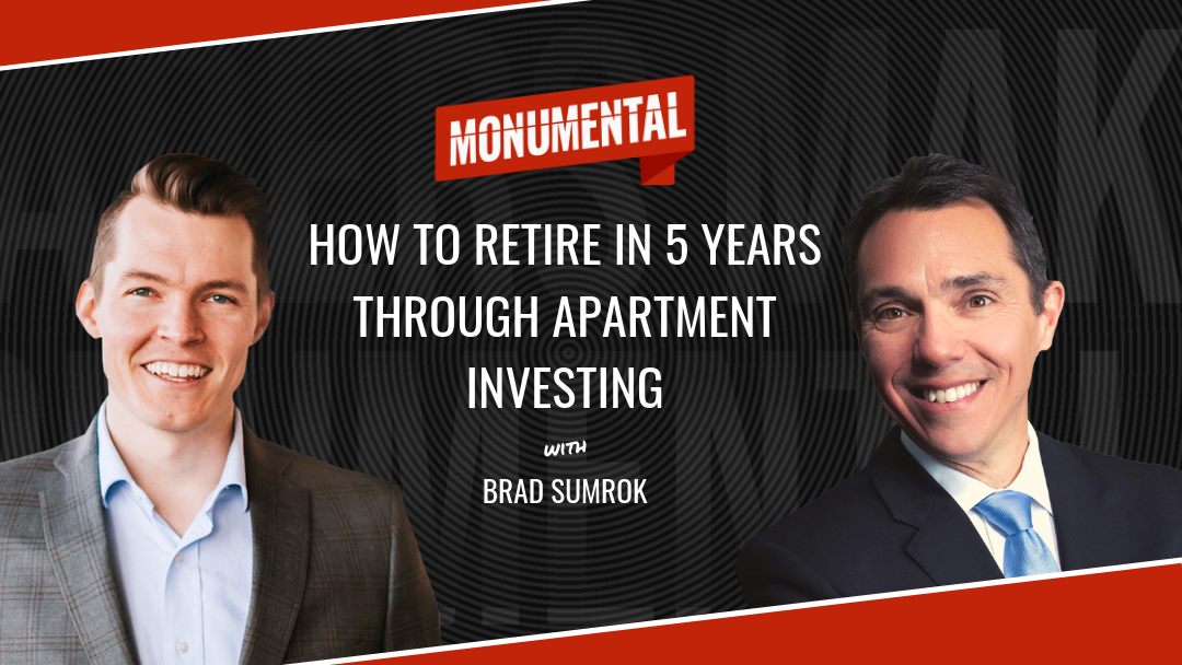 Retire Early Through Apartment Investing with Brad Sumrok