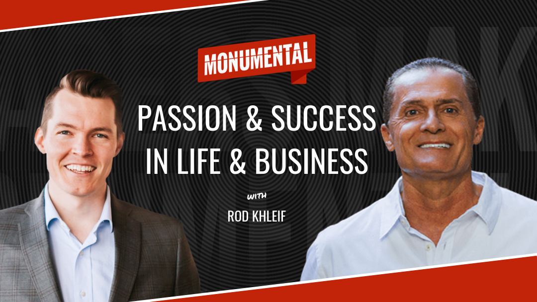 Passion & Success in Life & Business with Rod Khleif