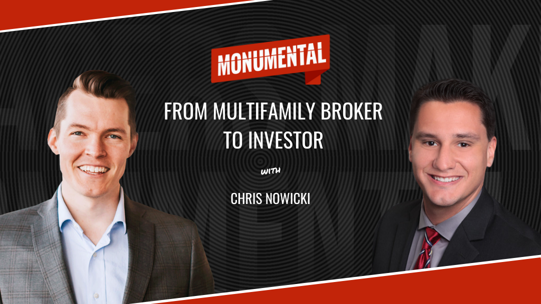 From Multifamily Broker to Investor with Chris Nowicki