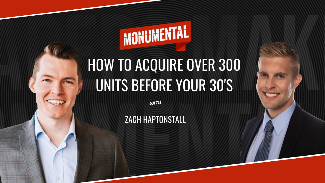 How to Acquire Over 300 Units Before Your 30’s with Zach Haptonstall