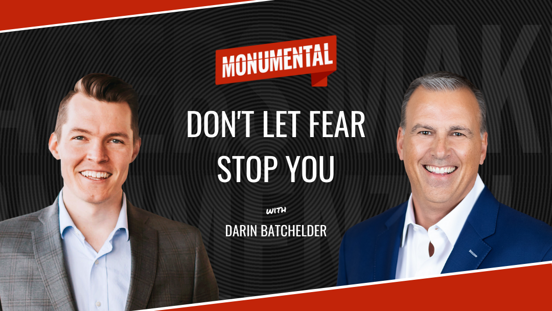 Don’t Let Fear Stop You with Darin Batchelder