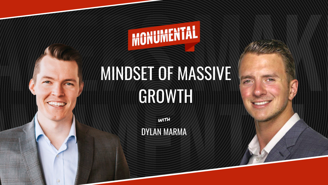 Mindset of Massive Growth with Dylan Marma