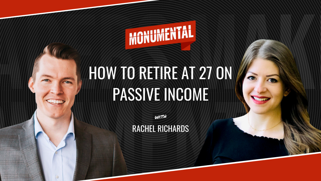 How to Retire at 27 on Passive Income with Rachel Richards