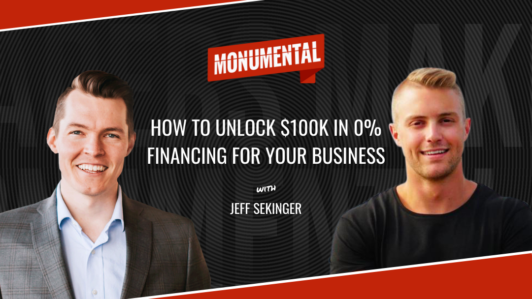 How to Unlock $100k in 0% Financing for Your Business with Jeff Sekinger