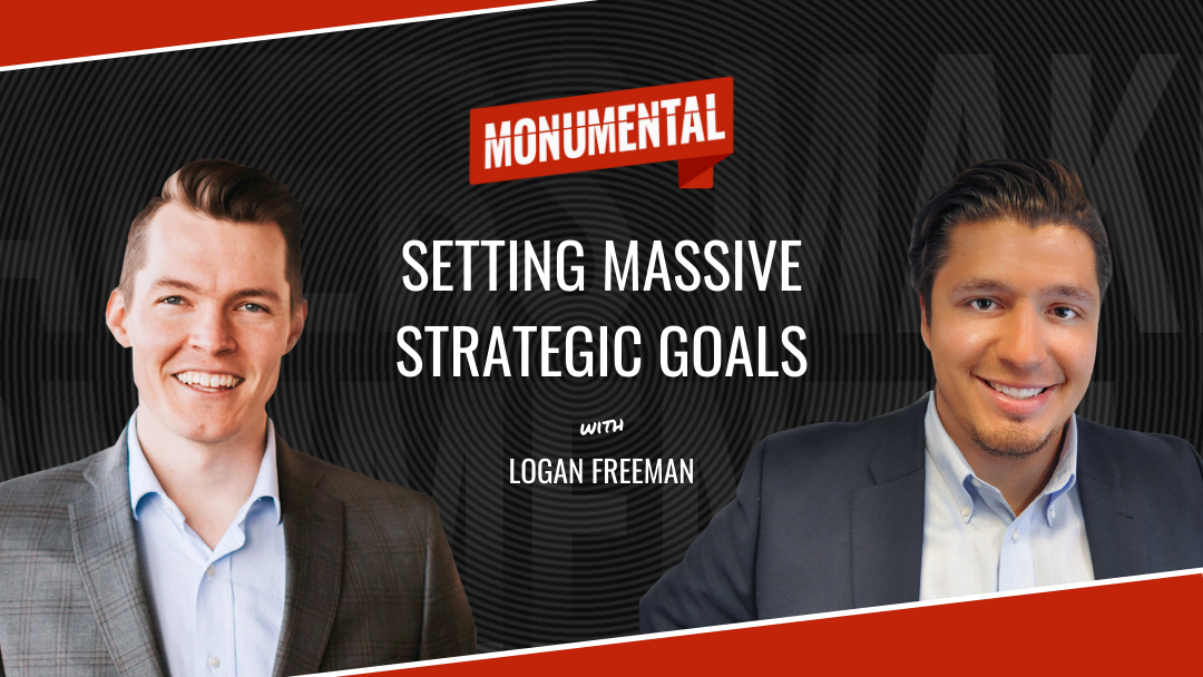 Setting Massive Strategic Goals with Logan Freeman