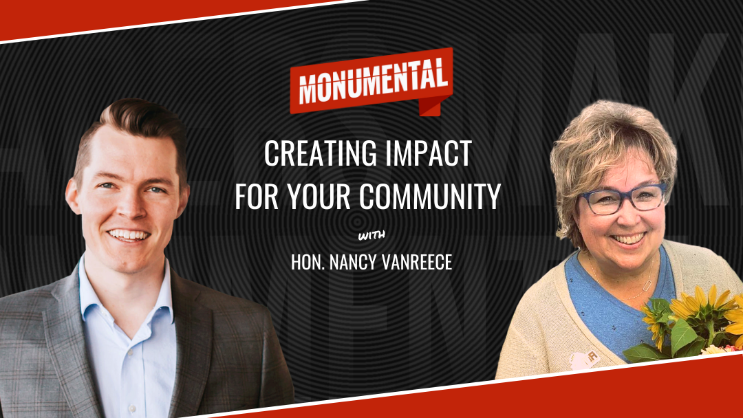 Creating Impact for Your Community with Hon. Nancy VanReece