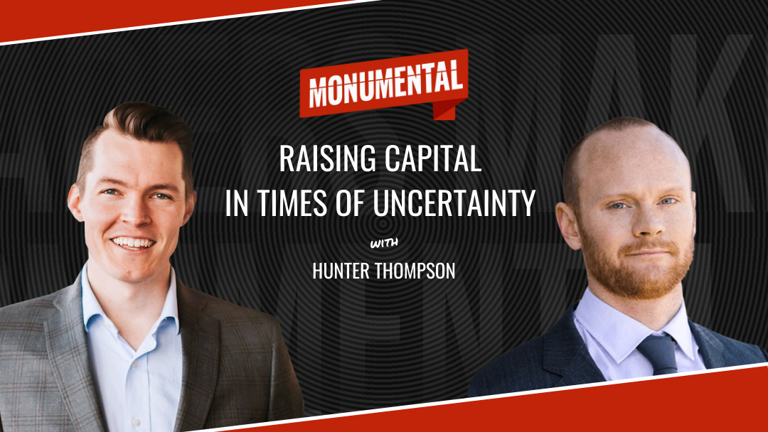 Raising Capital in Times of Uncertainty with Hunter Thompson