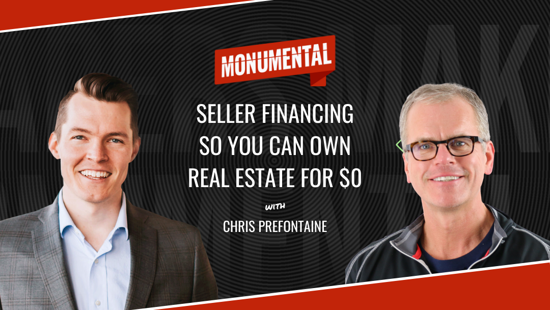 Seller Financing So You Can Own Real Estate for $0 with Chris Prefontaine