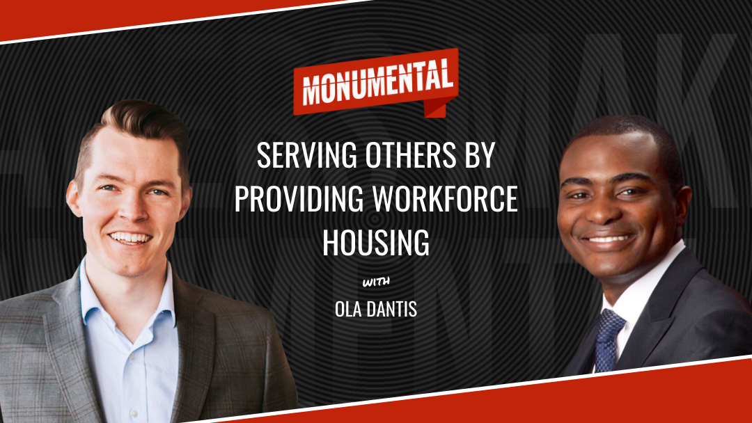 Serving others by providing workforce housing with Ola Dantis