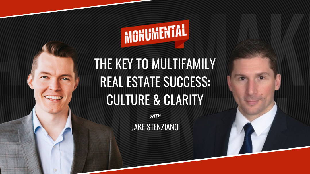 The Key to Multifamily Real Estate Success: Culture & Clarity with Jake Stenziano