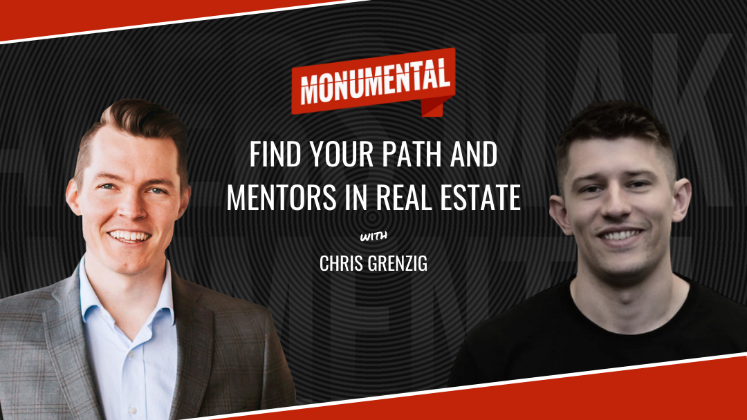 Find your path and mentors in real estate with Chris Grenzig