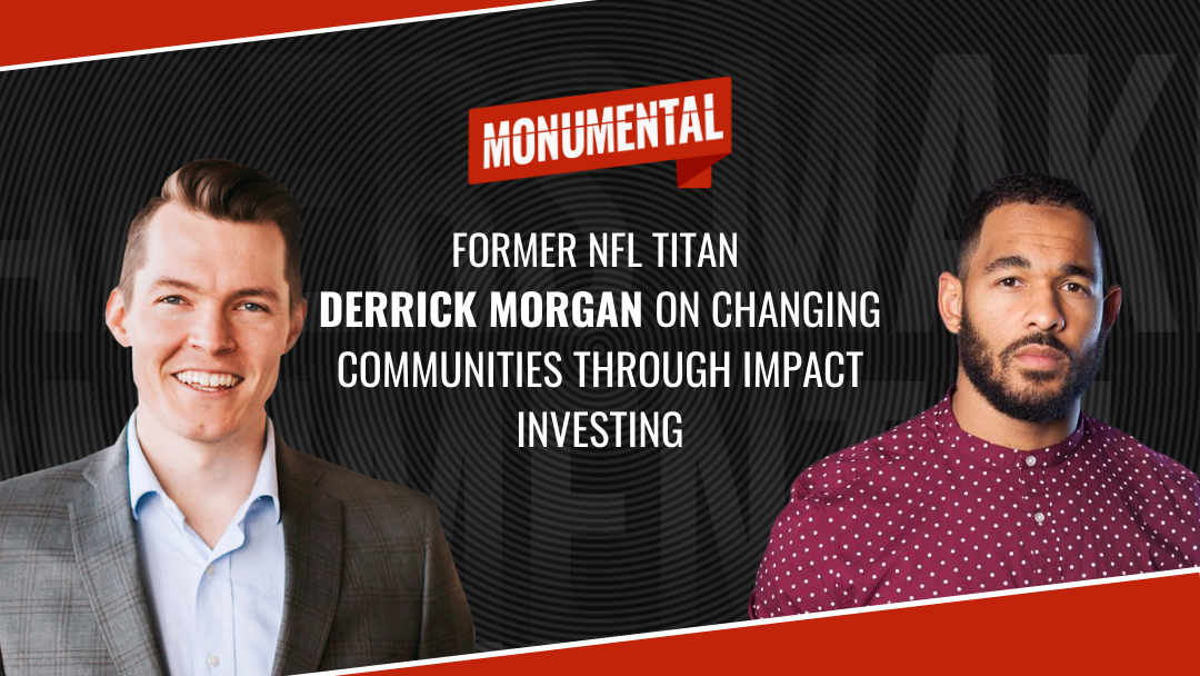 Former NFL Titan Derrick Morgan on Changing Communities through Impact Investing