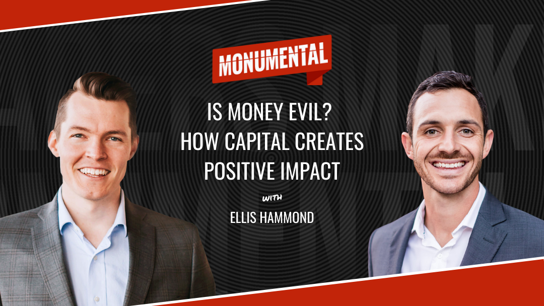 Is Money Evil? Talking how Capital Creates Positive Impact with Ellis Hammond