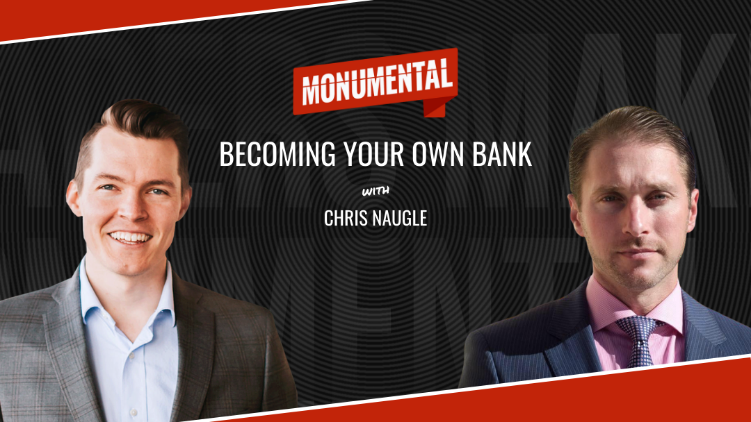 Becoming Your Own Bank with Chris Naugle