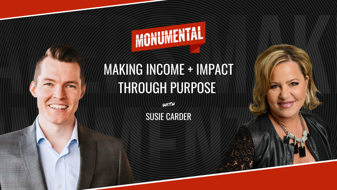 Making Income + Impact Through Purpose with Susie Carder