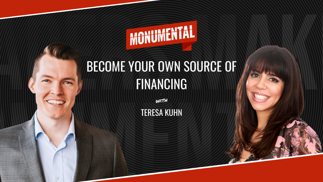 Become Your Own Source of Financing with Teresa Kuhn