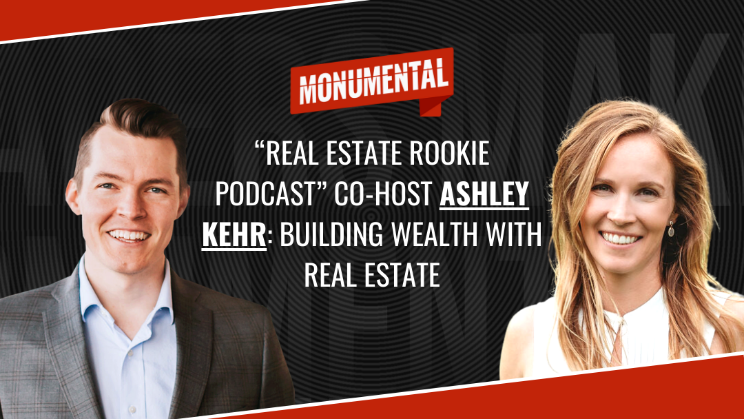 “Real Estate Rookie Podcast” Co-Host Ashley Kehr: Building Wealth with Real Estate