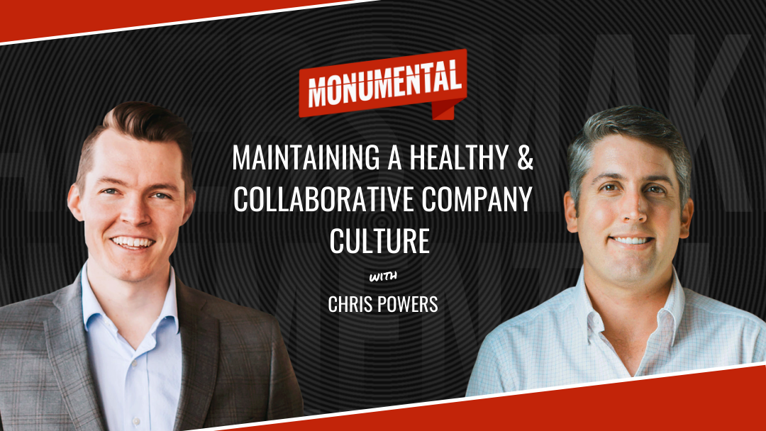 Maintaining a Healthy & Collaborative Company Culture with Chris Powers