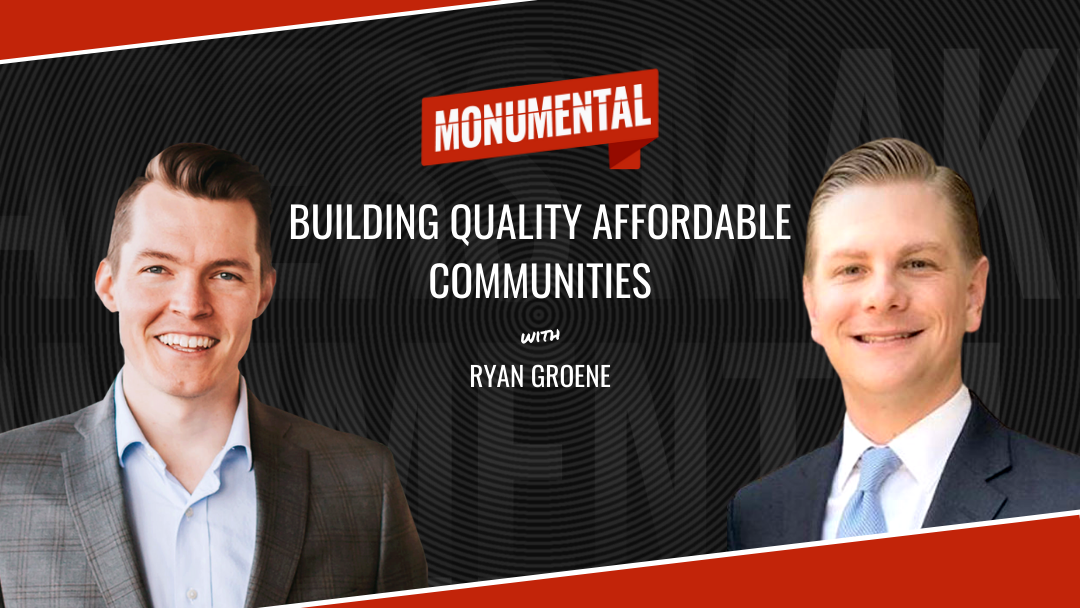 Building Quality Affordable Communities with Ryan Groene