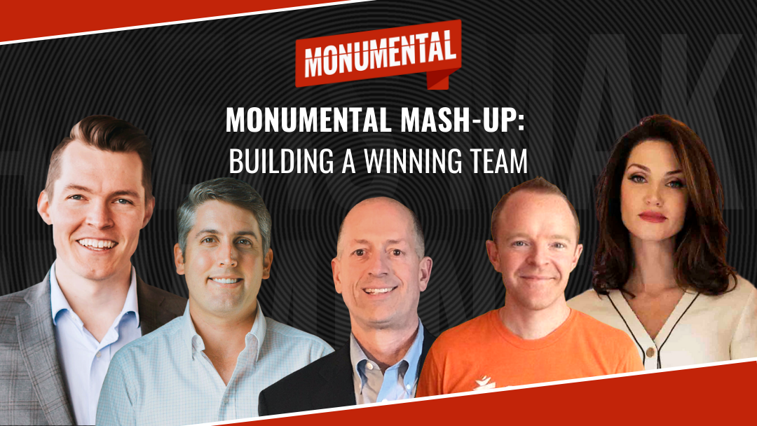 MONUMENTAL MASH-UP // Building A Winning Team